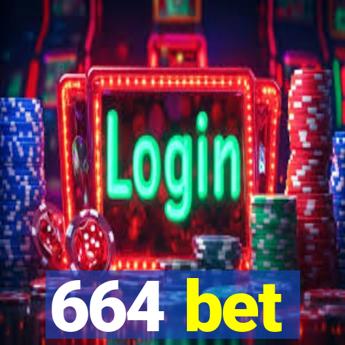 664 bet